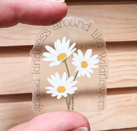 Spread kindness around like wildflowers Sticker